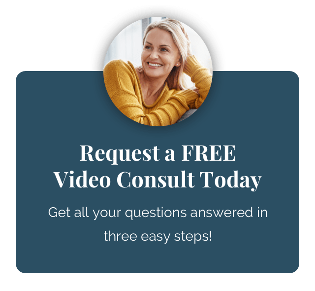 Request a FREE Video Consult Today