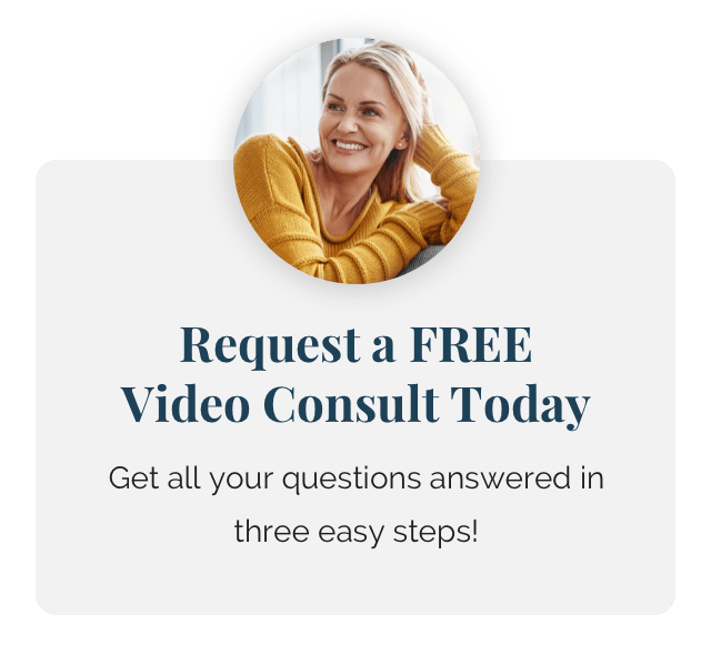 Request a FREE Video Consult Today