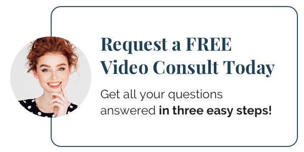 Request a FREE Video Consult Today